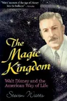 Čarovné kráľovstvo: Walt Disney a americký spôsob života - The Magic Kingdom: Walt Disney and the American Way of Life
