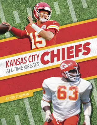Kansas City Chiefs Najväčší hráči všetkých čias - Kansas City Chiefs All-Time Greats