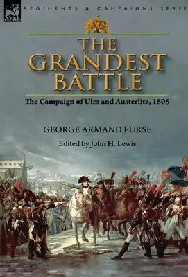 Najväčšia bitka: Kampaň pri Ulme a Slavkove, 1805 - The Grandest Battle: the Campaign of Ulm and Austerlitz, 1805