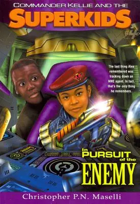 (Román veliteľa Kellieho a superdetí #4) v prenasledovaní nepriateľa - (Commander Kellie and the Superkids' Novel #4) in Pursuit of the Enemy