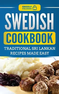 Švédska kuchárska kniha: Tradičné švédske recepty sú jednoduché - Swedish Cookbook: Traditional Swedish Recipes Made Easy