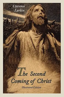 Druhý príchod Krista (ilustrované vydanie) - The Second Coming of Christ (Illustrated Edition)