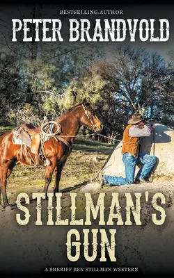 Stillmanova zbraň (Western šerifa Bena Stillmana) - Stillman's Gun (A Sheriff Ben Stillman Western)