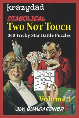 Krazydad Diabolská dvojka Nedotýkaj sa 1. diel: 360 záludných hlavolamov Hviezdna bitka - Krazydad Diabolical Two Not Touch Volume 1: 360 Tricky Star Battle Puzzles