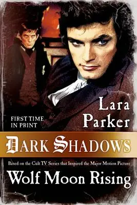 Temné tiene: Vlčí mesiac vychádza - Dark Shadows: Wolf Moon Rising