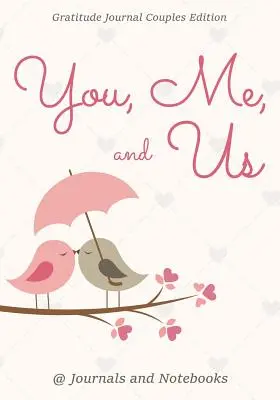 Ty, ja a my. Denník vďačnosti pre páry - You, Me, and Us. Gratitude Journal Couples Edition