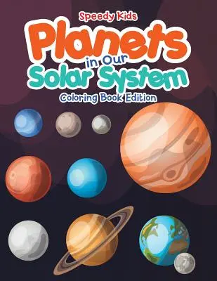 Planéty v našej slnečnej sústave - vydanie omaľovánky - Planets in Our Solar System - Coloring Book Edition
