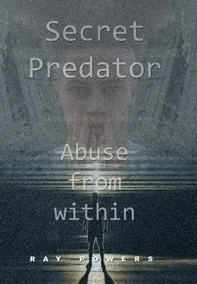 Tajný dravec: Zneužívanie zvnútra - Secret Predator: Abuse from Within