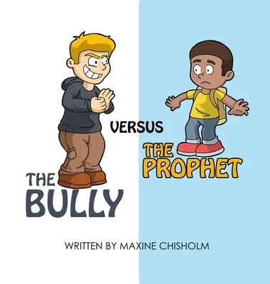 Šikana proti prorokovi - The Bully Versus The Prophet