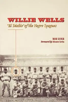 Willie Wells: El Diablo černošskej ligy - Willie Wells: El Diablo of the Negro Leagues