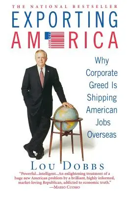 Vývoz do Ameriky: Prečo korporátna chamtivosť posiela americké pracovné miesta do zahraničia - Exporting America: Why Corporate Greed Is Shipping American Jobs Overseas