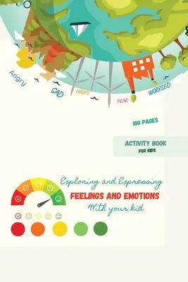 Skúmanie a vyjadrovanie pocitov a emócií s dieťaťom: Táto príručka môže pomôcť vášmu dieťaťu identifikovať - Exploring and Expressing Feelings and Emotions with your kid: A beautiful guide to unlocking a deeper awarnessThis guide can help your child to identi