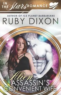 Výhodná manželka mimozemského vraha: Romantická novela „vo hviezdach - The Alien Assassin's Convenient Wife: An 'in the Stars' Romance Novella