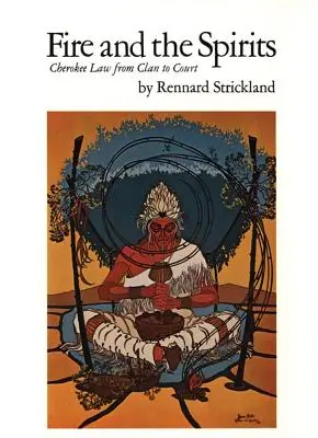 Oheň a duchovia, 133. zväzok: Právo Čerokíjov od klanu po súd - Fire and the Spirits, Volume 133: Cherokee Law from Clan to Court