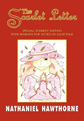 Šarlátové písmeno: Špeciálne študentské vydanie so špeciálnymi poznámkami na okrajoch - The Scarlet Letter: Special Student Edition with Special Note Margins