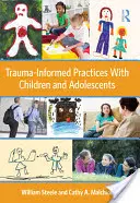 Postupy s deťmi a dospievajúcimi založené na traume - Trauma-Informed Practices with Children and Adolescents