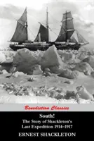 Na juh! Príbeh Shackletonovej poslednej expedície 1914-1917 - South! The Story of Shackleton's Last Expedition 1914-1917