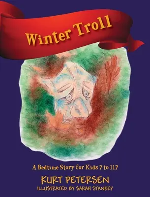 Zimný troll: Príbeh na dobrú noc pre deti od 7 do 117 rokov - Winter Troll: A Bedtime Story for Kids 7 to 117