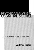 Psychoanalýza a kognitívna veda: Teória viacerých kódov, a - Psychoanalysis and Cognitive Science: Multiple Code Theory, a