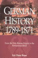 Nemecké dejiny 1789-1871: Od Svätej ríše rímskej po Bismarckovu ríšu - German History 1789-1871: From the Holy Roman Empire to the Bismarckian Reich