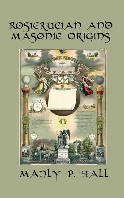 Ružokrížsky a slobodomurársky pôvod - Rosicrucian and Masonic Origins
