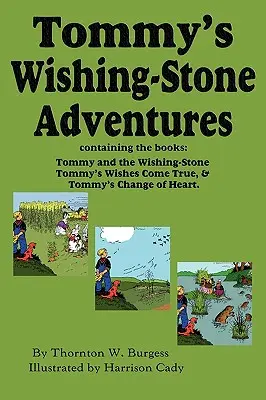 Tommyho dobrodružstvá s kameňom prianí - Kameň prianí, Splnené želania, Zmena srdca - Tommy's Wishing-Stone Adventures--The Wishing Stone, Wishes Come True, Change of Heart