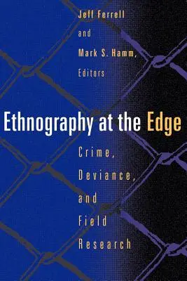 Etnografia na hrane: kriminalita, deviácia a terénny výskum - Ethnography at the Edge: Crime, Deviance, and Field Research