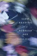 Pomalé čítanie v uponáhľanej dobe - Slow Reading in a Hurried Age