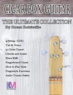 Cigar Box Guitar - The Ultimate Collection - 4 String: Ako hrať na 4-strunovú gitaru Cigar Box - Cigar Box Guitar - The Ultimate Collection - 4 String: How to Play 4 String Cigar Box Guitar