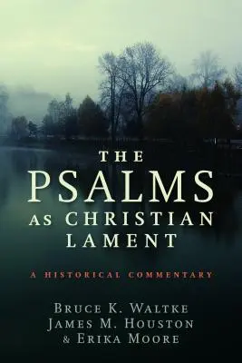 Žalmy ako kresťanský nárek: Historický komentár - The Psalms as Christian Lament: A Historical Commentary