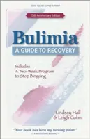 Bulimia: Príručka na zotavenie - Bulimia: A Guide to Recovery