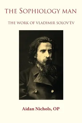 Sofistikovaný človek. Dielo Vladimíra Solovjova - The Sophiology Man. The Work of Vladimir Solov'v