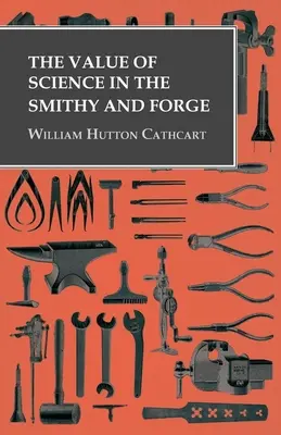 Hodnota vedy v kováčskej dielni a kováčskej dielni - The Value of Science in the Smithy and Forge