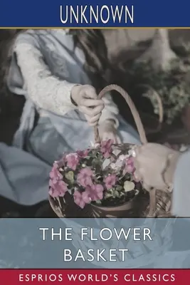 Kvetinový košík (Esprios Classics) - The Flower Basket (Esprios Classics)