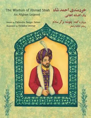 Múdrosť Ahmada Šáha: Afganská legenda: Vydanie v angličtine a darí - The Wisdom of Ahmad Shah: An Afghan Legend: English-Dari Edition