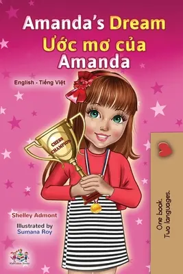 Amandin sen (anglická vietnamská dvojjazyčná kniha pre deti) - Amanda's Dream (English Vietnamese Bilingual Book for Kids)