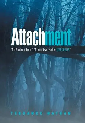Príloha: Pripútanosť je skutočná: Dávajte si pozor, koho milujete živého alebo mŕtveho - Attachment: The Attachment Is Real: Be Careful Who You Love Dead or Alive