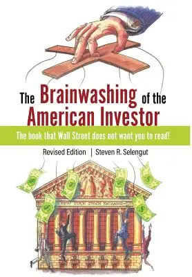 Vymývanie mozgov amerického investora - The Brainwashing of The American Investor