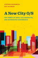 Nové mesto O/S: Sila otvoreného, kolaboratívneho a distribuovaného riadenia - A New City O/S: The Power of Open, Collaborative, and Distributed Governance