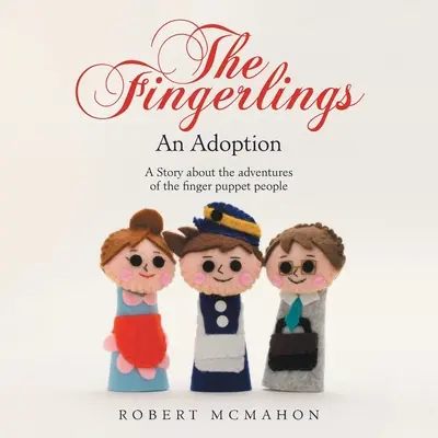The Fingerlings: Adopcia - The Fingerlings: An Adoption
