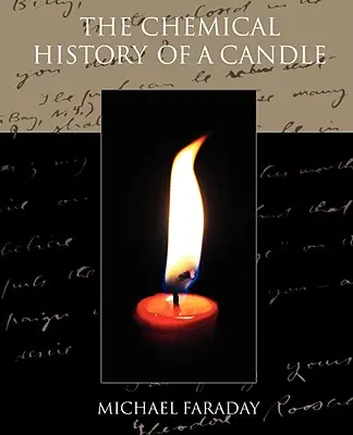 Chemické dejiny sviečok - The Chemical History of a Candle