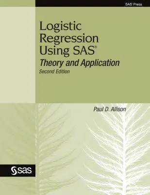 Logistická regresia s využitím SAS: Teória a aplikácia - Logistic Regression Using SAS: Theory and Application