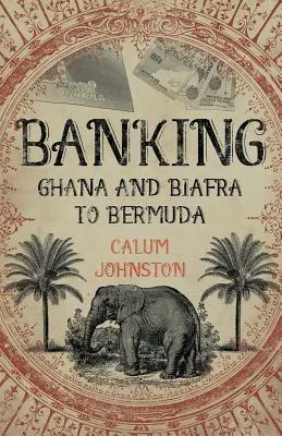 Bankovníctvo Ghany a Biafry na Bermudách - Banking Ghana and Biafra To Bermuda