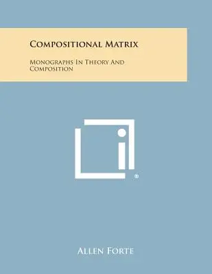 Kompozičná matica: Monografie z teórie a kompozície - Compositional Matrix: Monographs in Theory and Composition