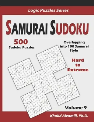 Samurajské sudoku: 500 ťažkých až extrémnych sudoku hádaniek s presahom do 100 samurajských štýlov - Samurai Sudoku: 500 Hard to Extreme Sudoku Puzzles Overlapping into 100 Samurai Style