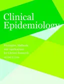Klinická epidemiológia: Princípy, metódy a aplikácie pre klinický výskum - Clinical Epidemiology: Principles, Methods, and Applications for Clinical Research