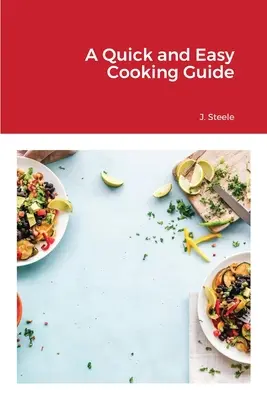 Sprievodca rýchlym a jednoduchým varením - A Quick and Easy Cooking Guide