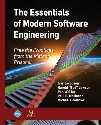 Základy moderného softvérového inžinierstva: Osloboďte postupy z väzenia metód! - The Essentials of Modern Software Engineering: Free the Practices from the Method Prisons!