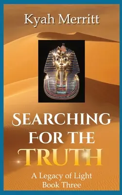 Hľadanie pravdy: Odkaz svetla, tretia kniha - Searching For The Truth: A Legacy of Light Book Three