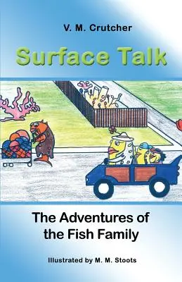 Povrchný rozhovor: Dobrodružstvá rybej rodiny - Surface Talk: The Adventures of the Fish Family